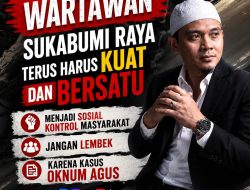 Abi Kholil Asubki Kobarkan Semangat Pers Sukabumi Raya: Jangan Gentar, Perkuat Barisan dan Bongkar KKN!