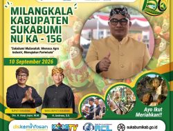 Milangkala ke-156 Sukabumi: Melangkah Maju, Kuatkan Agro Industri, Angkat Pariwisata Menuju Sukabumi Mubarakah!